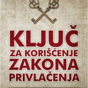 KLJUC ZA KORISCENJE ZAKONA PRIVLACENJA DZEK KENFILD