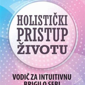HOLISTIČKI PRISTUP ŽIVOTU