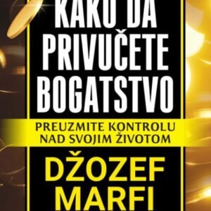 KAKO DA PRIVUČETE BOGATSTVO