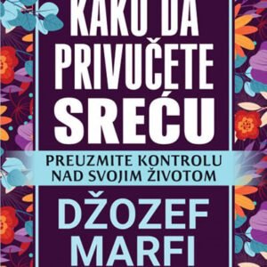 KAKO DA PRIVUČETE SREĆU