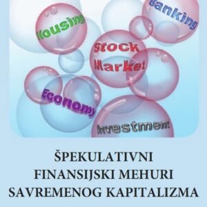 ŠPEKULATIVNI FINANSIJSKI MEHURI SAVVREMENOG KAPITALIZMA