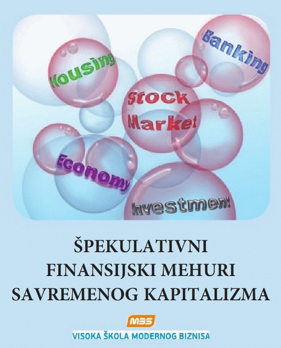 ŠPEKULATIVNI FINANSIJSKI MEHURI SAVVREMENOG KAPITALIZMA