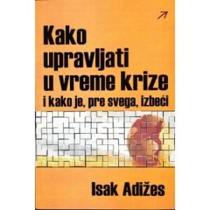 KAKO UPRAVLJATI U VREME KRIZE