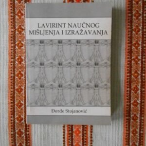 LAVIRINT NAUČNOG MIŠLJENJA I IZRAŽAVANJA