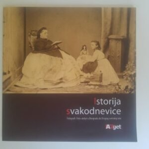 ISTORIJA SVAKODNEVNICE - FOTOGRAFI I FOTO-ATELJEI U BEOGRADU DO DRUGOG SVETSKOG RATA