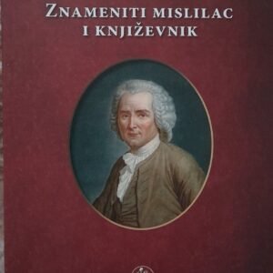 ŽAN ŽAK RUSO ZNAMENITI MISLILAC I KNJIŽEVNIK