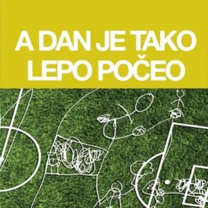 A DAN JE TAKO LEPO POČEO
