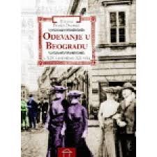 ODEVANJE U BEOGRADU U XIX I POČETKOM XX VEKA-AKCIJA