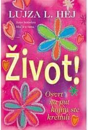 žIVOT! OSVRT NA PUT KOJIM STE KRENULI