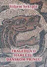 TRAGEDIJA O HAMLETU, DANSKOM PRINCU