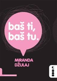 BAŠ TI, BAŠ TU