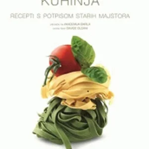ITALIJANSKA KUHINJA RECEPTI S POTPISOM STARIH MAJSTORA