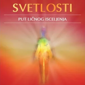 IZRANJANJE SVETLOSTI : PUT DO SAMOISCELJENJA