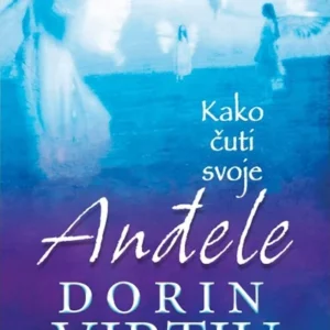 KAKO ČUTI SVOJE ANĐELE