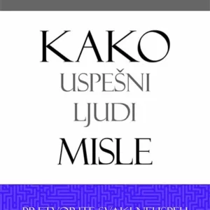 KAKO USPEŠNI LJUDI MISLE