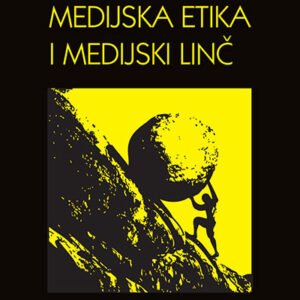 MEDIJSKA ETIKA I MEDIJSKI LINČ