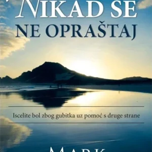 NIKAD SE NE OPRAŠTAJ