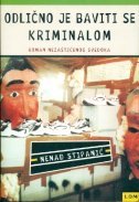 ODLIČNO JE BAVITI SE KRIMINALOM