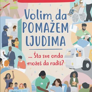 VOLIM DA POMAŽEM LJUDIMA