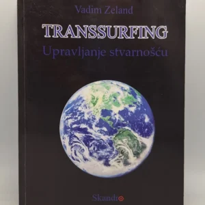 TRANSSURFING - UPRAVLJANJE STVARNOŠĆU