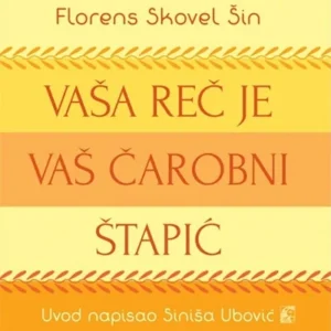 VAŠA REČ JE VAŠ ČAROBNI ŠTAPIĆ
