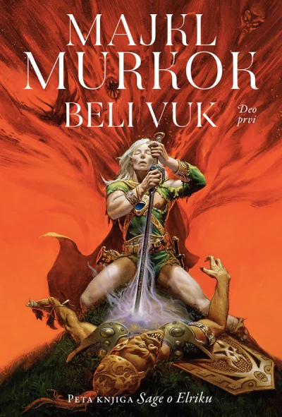 ELRIK OD MELNIBONEA 5 , BELI VUK 1. DEO