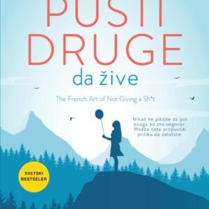 ŽIVI I PUSTI DRUGE DA ŽIVE