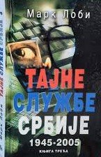 Tajne službe Srbije 1945-2005 (Knjiga treća)