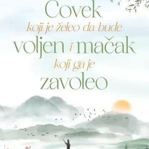 ČOVEK KOJI JE ŽELEO DA BUDE VOLJEN I MAČAK KOJI GA JE ZAVOLEO