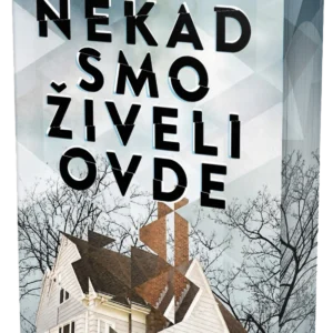 NEKAD SMO ŽIVELI OVDE